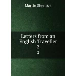    Letters from an English Traveller. 2 Martin Sherlock Books