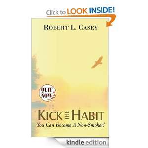 Kick the Habit Quit Smoking Robert L. Casey, Salt of the Earth Press 