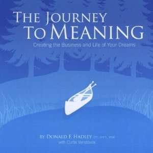  The Journey to Meaning Creating the Business And Life Of 