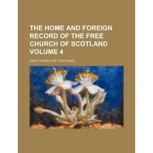  The Home and foreign record of the Free Church of Scotland 