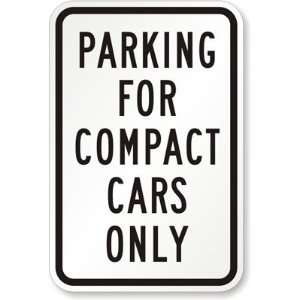  Parking For Compact Cars Only Aluminum Sign, 18 x 12 