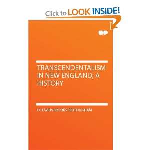  Transcendentalism in New England; a History Octavius 