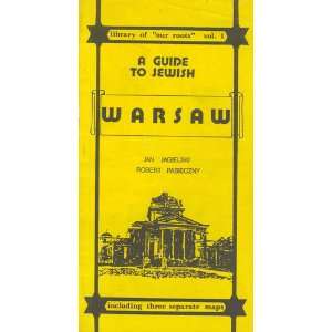  A Guide to Jewish Warsaw (Library of Our Roots, Vol. 1 