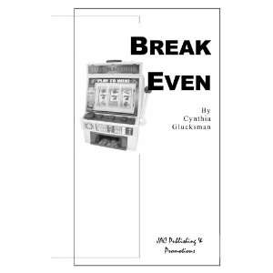  Break Even (9781933159690) Cynthia Glucksman Books