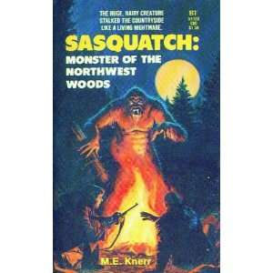    SASQUATCH Monster of the Northwest Woods M.E. Knerr Books