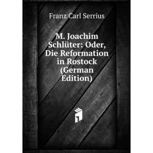 Joachim SchlÃ¼ter Oder, Die Reformation in Rostock (German 