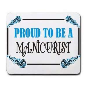  Proud To Be a Manicurist Mousepad