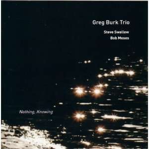  Nothing, Knowing Greg Burk Trio Music