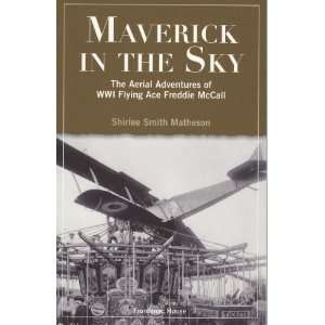  Maverick in the Sky The Aerial Adventures of World War I 
