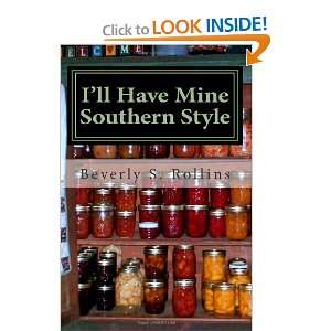  Ill Have Mine Southern Style Cooking with heart and soul 
