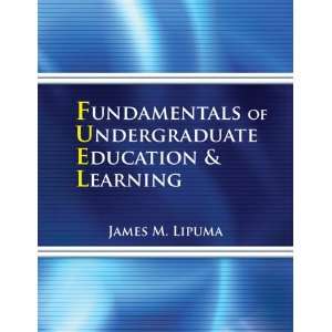 FUNDAMENTALS OF UNDERGRADUATE EDUCATION AND LEARNING (FUEL) LIPUMA 