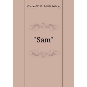  Sam Charles W. 1819 1856 Webber Books