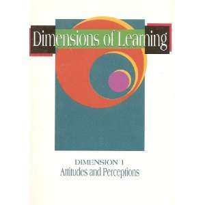    Dimensions of Learning I Attitudes and Perceptions