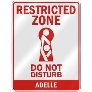   RESTRICTED ZONE DO NOT DISTURB ADELLE  PARKING SIGN