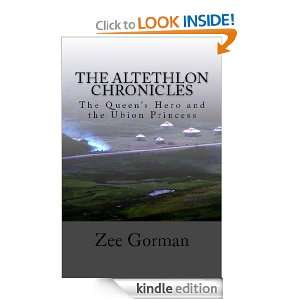 The Altethlon Chronicles The Queens Hero and the Ubion Princess Zee 