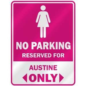  NO PARKING  RESERVED FOR AUSTINE ONLY  PARKING SIGN NAME 