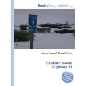 Saskatchewan Highway 11 Ronald Cohn Jesse Russell Books