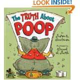   Truth About Poop by Susan E. Goodman and Elwood H. Smith (Oct 4, 2007