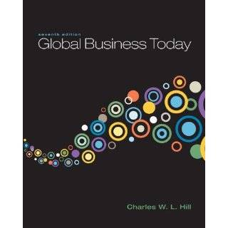 Global Business Today by Charles W. L. Hill (Sep 24, 2010)