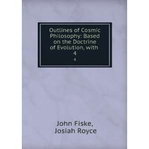   Philosophy Based on the Doctrine of Evolution, with . 4 Josiah Royce