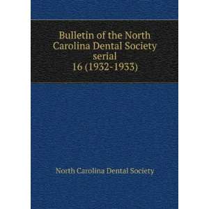   North Carolina Dental Society serial. 16 (1932 1933) North Carolina