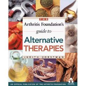 The Arthritis Foundations Guide to Alternative Therapies 
