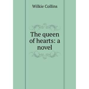  The queen of hearts a novel Wilkie Collins Books