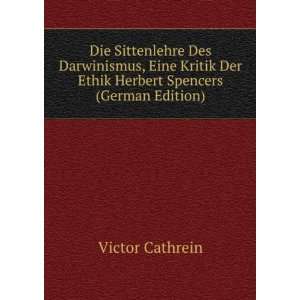   Der Ethik Herbert Spencers (German Edition) Victor Cathrein Books