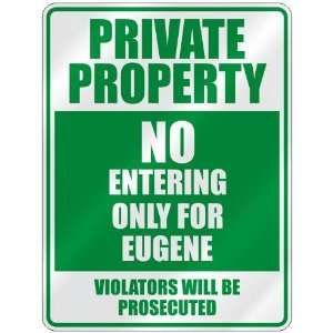   PROPERTY NO ENTERING ONLY FOR EUGENE  PARKING SIGN