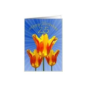 25th Birthday card, tulips full of sunshine Card