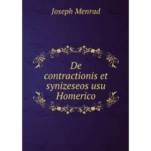  De contractionis et synizeseos usu Homerico Joseph Menrad 