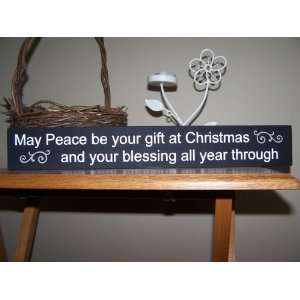  May Peace Be Your Gift At Christmas and Your Blessing All 