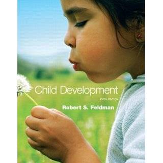 Child Development (5th Edition) by Robert S. Feldman (Jan 7, 2009)