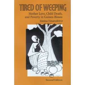 Weeping Mother Love, Child Death, and Poverty in Guinea Bissau (Women 