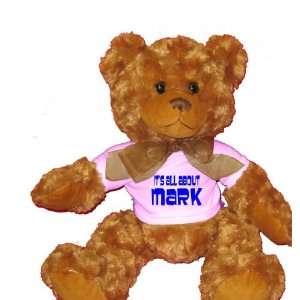  Its All About Mark Plush Teddy Bear with WHITE T Shirt Toys & Games