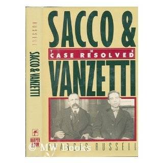 Sacco & Vanzetti The Case Resolved by Francis Russell (Mar 1986)
