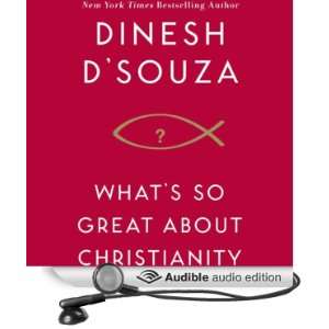  Whats So Great About Christianity (Audible Audio Edition 