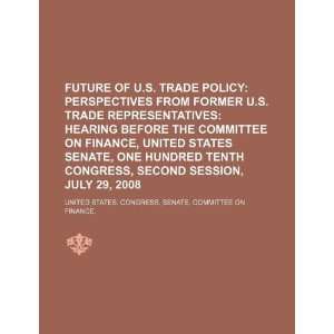 trade policy perspectives from former U.S. trade representatives 