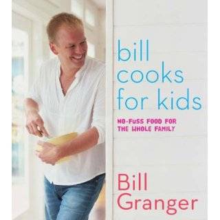   Kids No Fuss Food for the Whole Family by Bill Granger (May 1, 2012