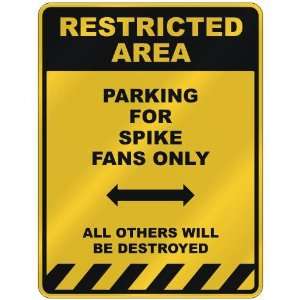    PARKING FOR SPIKE FANS ONLY  PARKING SIGN NAME