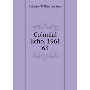    Colonial Echo, 1961. 63 College of William and Mary Books