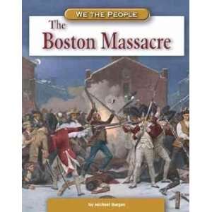 The Boston Massacre Michael Burgan