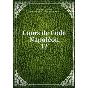  Cours de Code NapolÃ©on. 12 Charles, 1804 1878,France. Code 