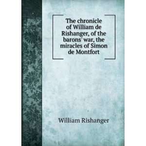   de Rishanger, of the barons war, the miracles of Simon de Montfort