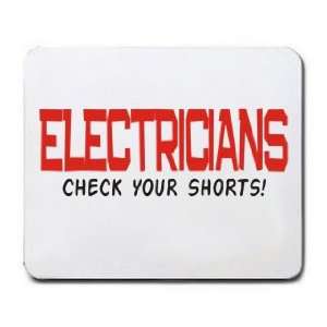 ELECTRICIANS CHECK YOUR SHORTS Mousepad