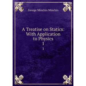  A Treatise on Statics With Application to Physics. 1 