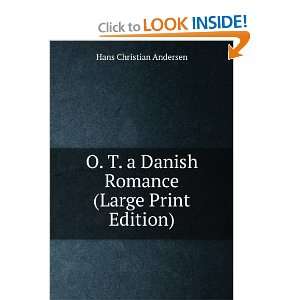  O. T. a Danish Romance (Large Print Edition) Hans 