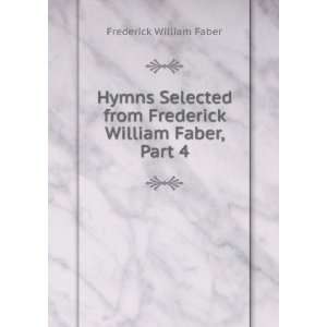   from Frederick William Faber, Part 4 Frederick William Faber Books