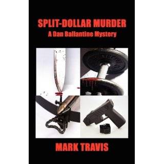 Split Dollar Murder by Mark Travis (Apr 14, 2009)