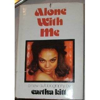 Alone with me A new autobiography by Eartha Kitt ( Hardcover 